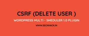 Exploit WordPress Plugin Multi-Scheduler 1.0.0 – CSRF (Delete User) (PoC)