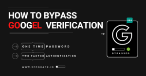 How To Bypass Google TFO (OTP)