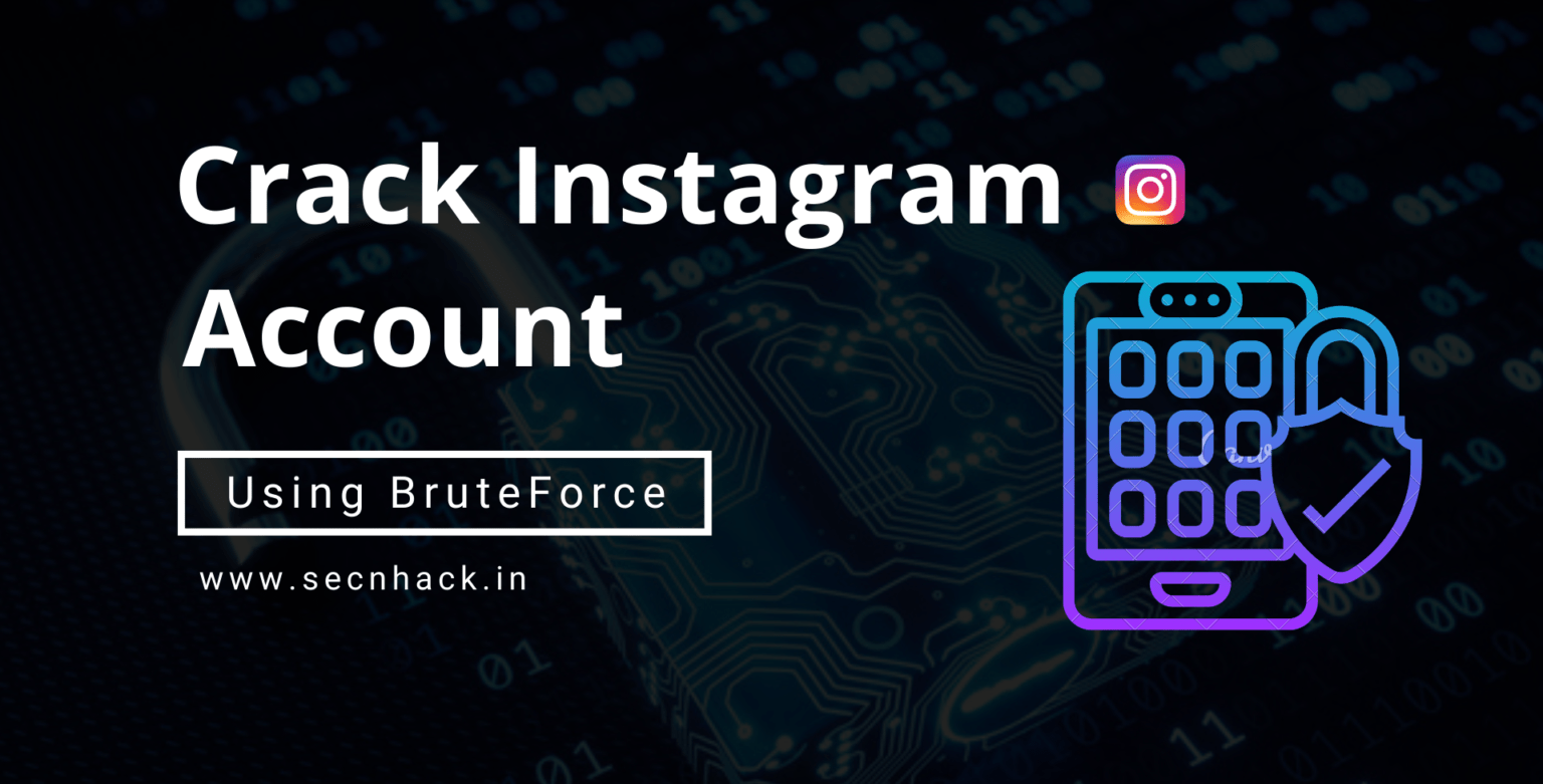 Crack Instagram Account Using BruteForce - Secnhack