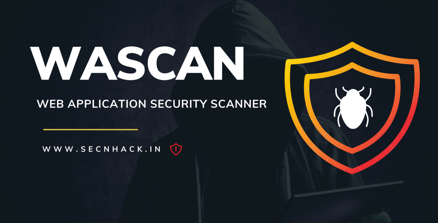 WAScan  Application Security Scanner Secnhack