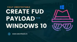 Create FUD (Fully Undetectable) Payload for Windows 10