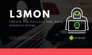 L3MON – Create FUD Payload and Hack Android  Phone