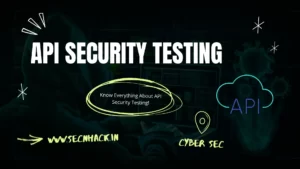 API Security Testing 101: Know Everything About API Security Testing!