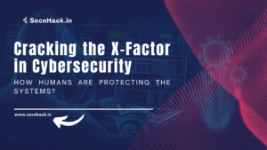 Cracking the X-Factor in Cybersecurity: How Humans are Protecting the Systems?